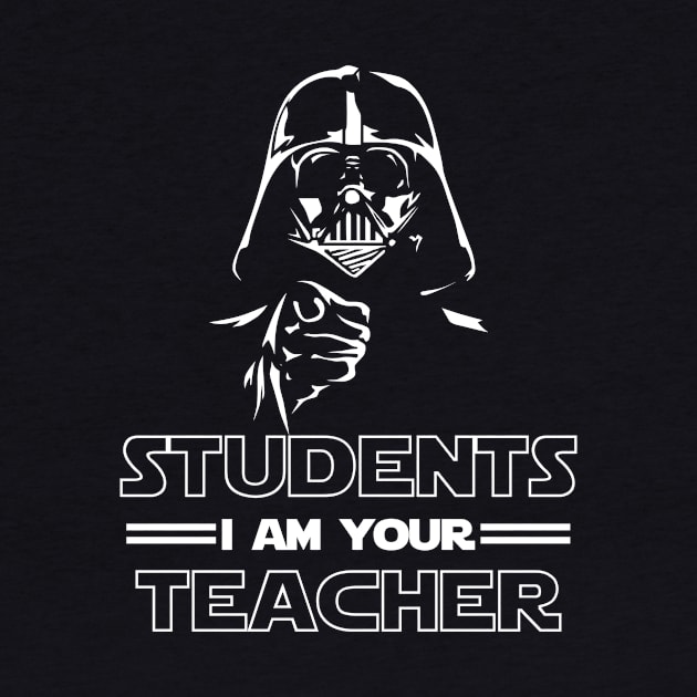 Students I am your Teacher by oyshopping